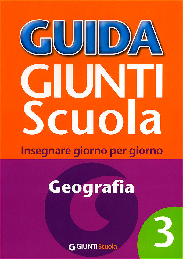 Guida Giunti Scuola - Geografia 3::Insegnare giorno per giorno