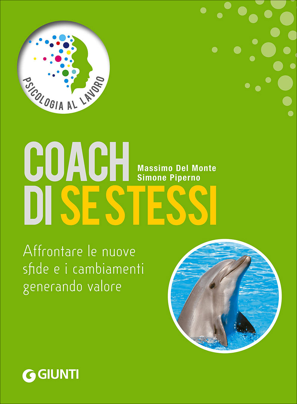 Coach di se stessi::Affrontare le nuove sfide e i cambiamenti generando valore
