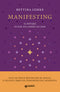 Manifesting::Il potere di far accadere le cose