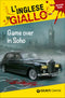 Game over in Soho::I racconti che migliorano il tuo inglese - Secondo livello