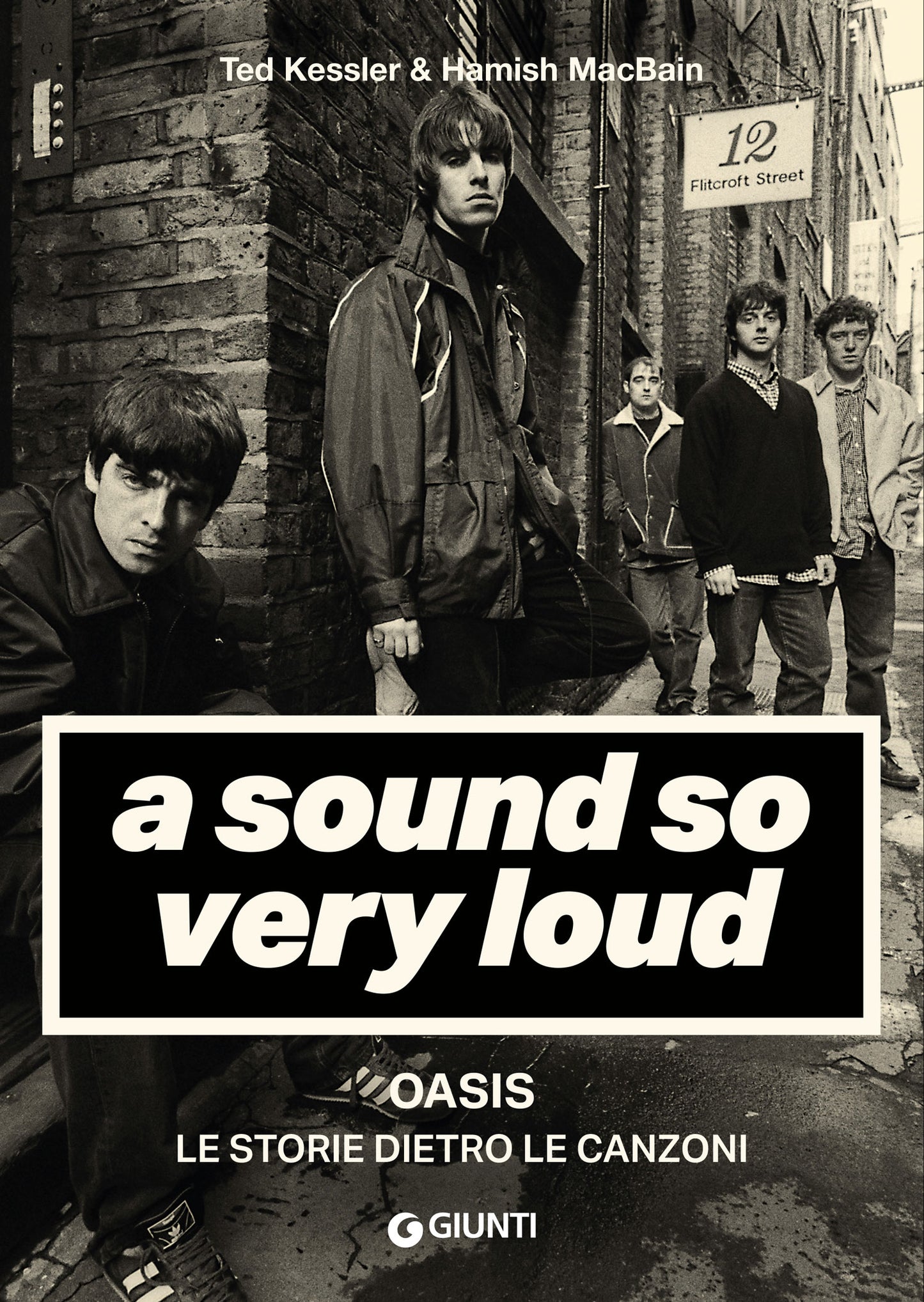 A Sound So Very Loud. Oasis. Le storie dietro le canzoni