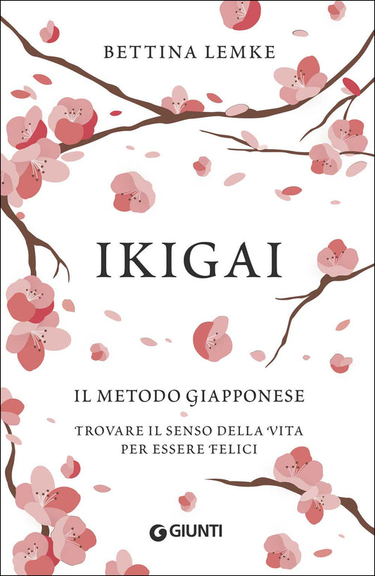 Ikigai. Il metodo giapponese::Trovare il senso della vita per essere felici