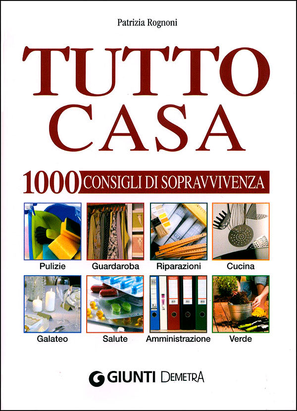 Tutto casa::1000 consigli di sopravvivenza