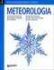 Meteorologia::Fattori meteorologici. Grandezze e strumenti. L'atmosfera. Fenomeni atmosferici. Venti, masse d'aria e fronti. Carte e previsioni