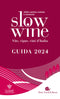 SLOW WINE. GUIDA 2024::VITE, VIGNE, VINI IN ITALIA
