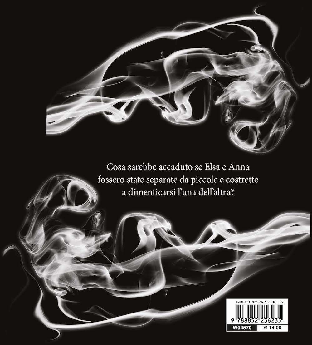 Gelo nel cuore. Frozen. A twisted tale::E se Elsa e Anna avessero perduto il proprio passato?