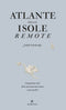 Atlante delle isole remote. Cinquanta isole dove non sono mai stata e mai andrò