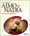 Il luogo di Aimo e Nadia::Gusto e armonia