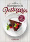Ricettario di Pasticceria::600 dolci e dolcezze