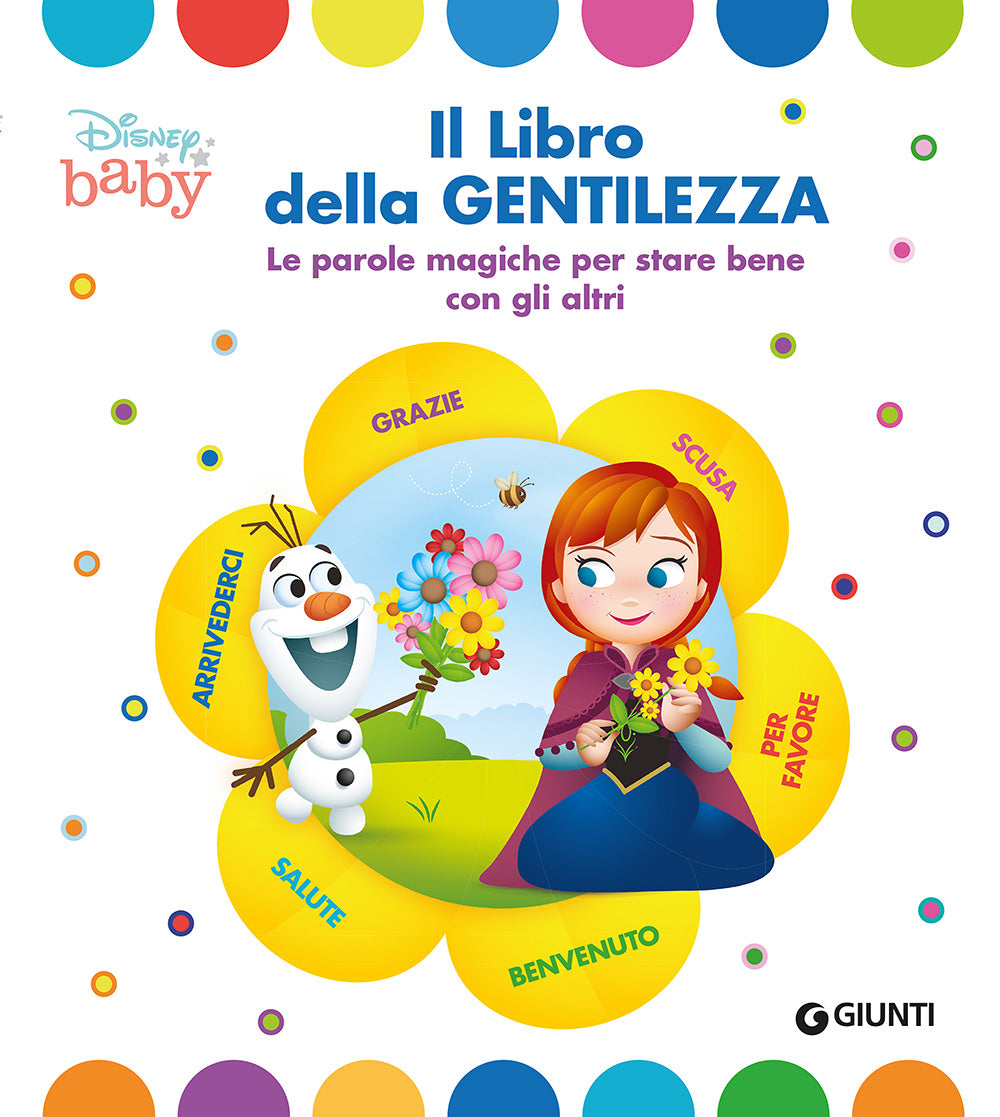 Baby Scoperte - Disney Baby. Il libro della gentilezza::Le parole magiche per stare bene con gli altri