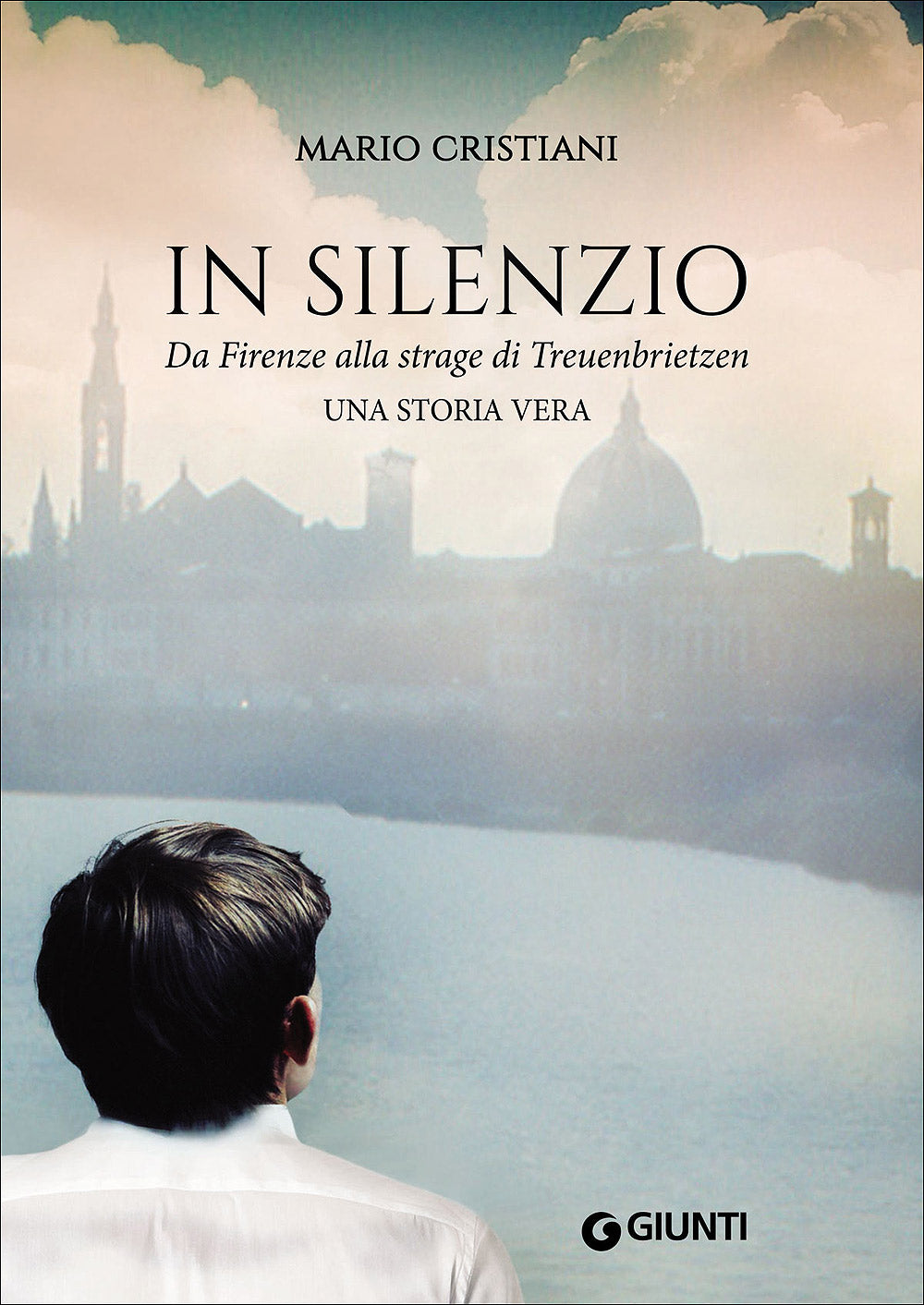In silenzio. Da Firenze alla strage di Treuenbrietzen::Una storia vera