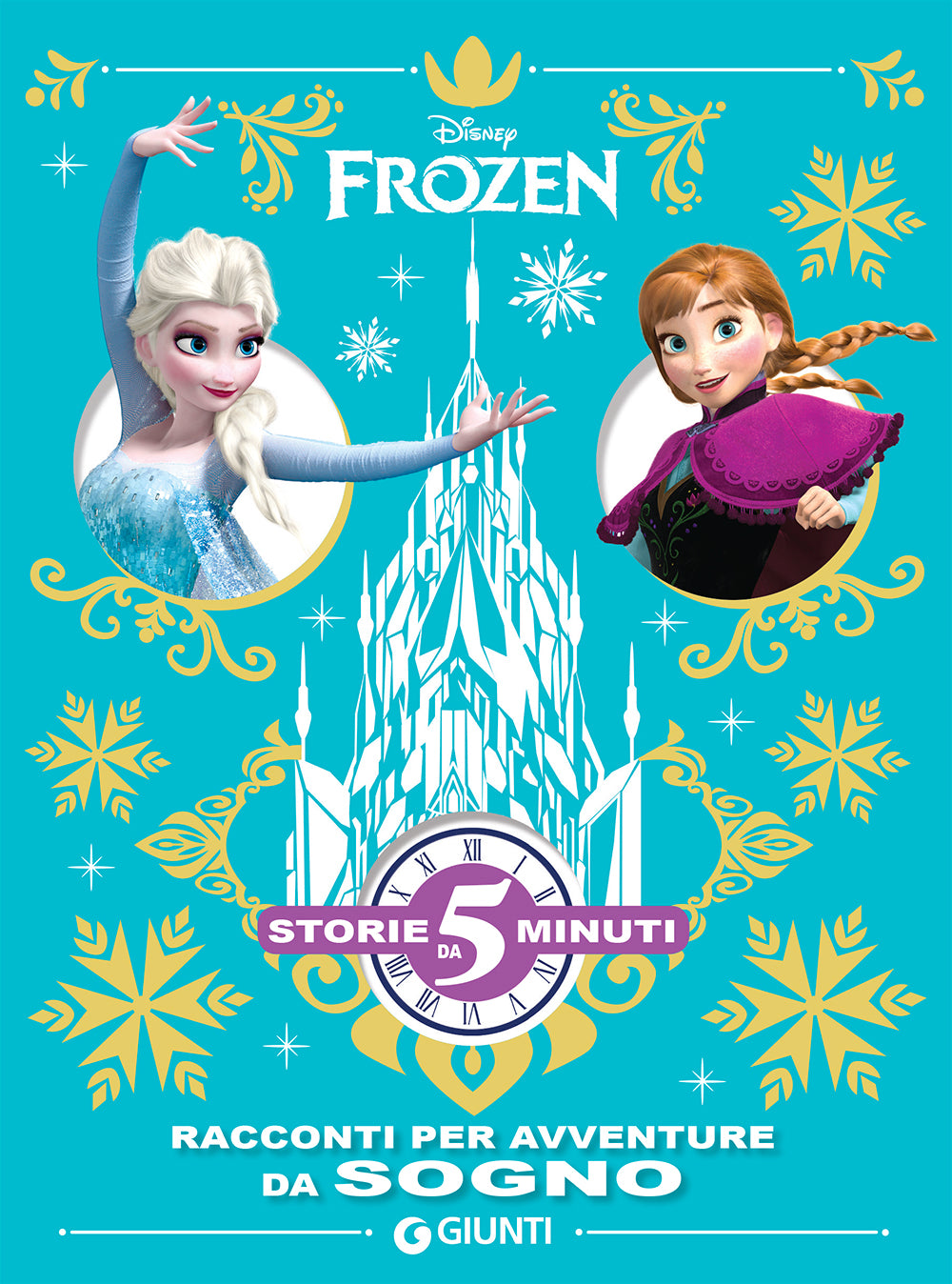Storie da 5 minuti - Frozen. Racconti per avventure da sogno