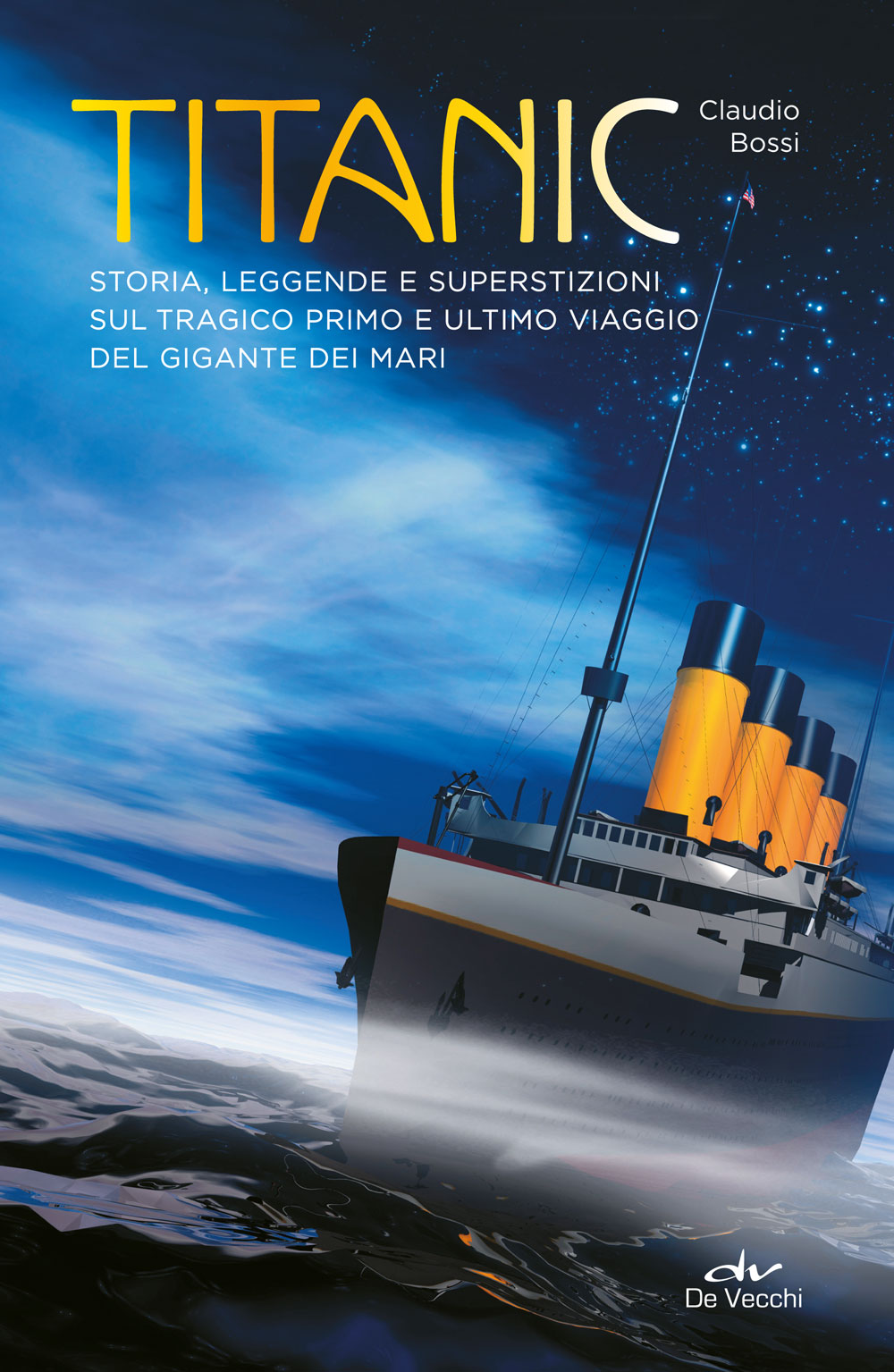 Titanic::Storia, leggende e superstizioni sul tragico primo e ultimo viaggio del gigante dei mari