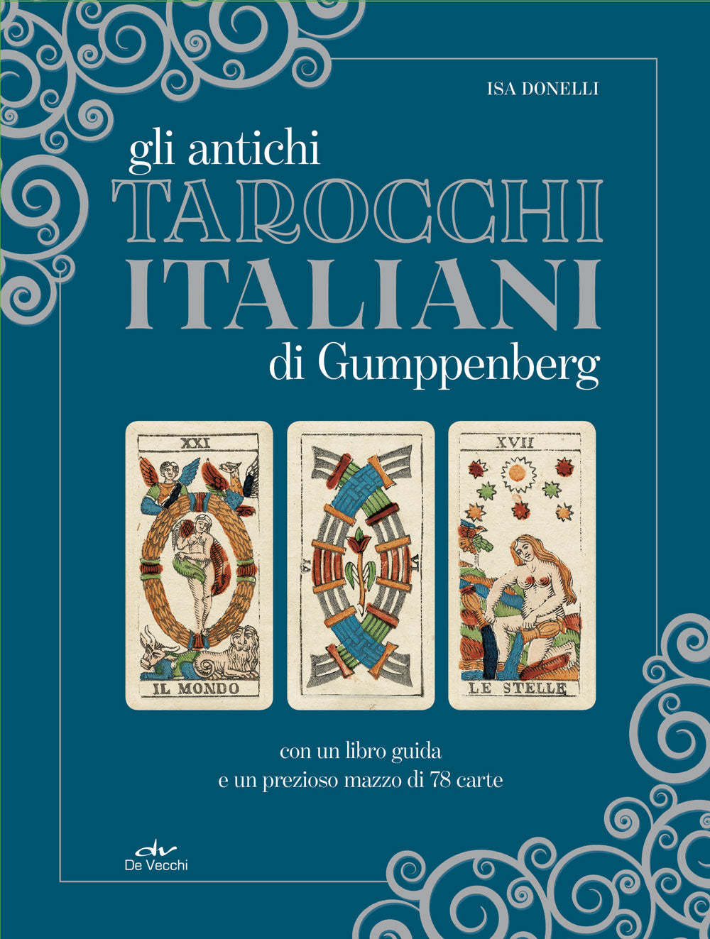 Gli antichi tarocchi italiani di Gumppenberg::con un libro guida e un prezioso mazzo di 78 carte