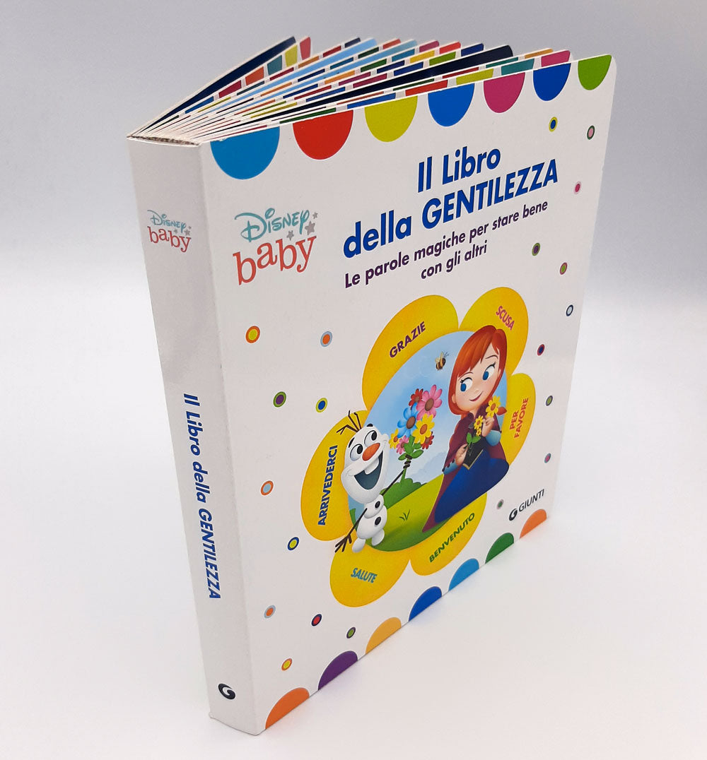Baby Scoperte - Disney Baby. Il libro della gentilezza::Le parole magiche per stare bene con gli altri