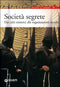 Società segrete::Dai culti misterici alle organizzazioni occulte