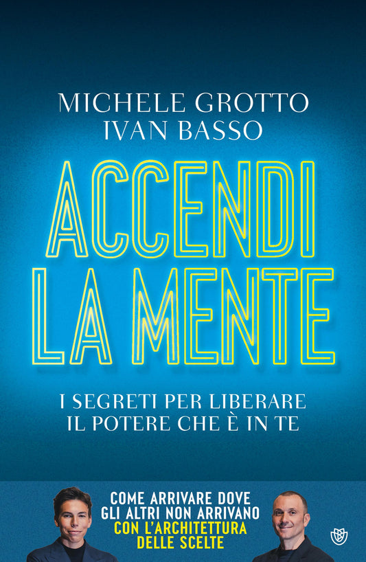 Accendi la mente - Copia autografata::I segreti per liberare il potere che è in te