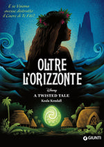 Oltre l'orizzonte - Disney A twisted tale