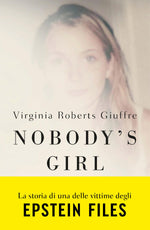 Nobody's Girl::La mia storia di sopravvivenza in nome della giustizia