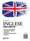 Inglese. Corso completo con tracce audio::Frasi per ogni situazione • Grammatica e sintassi • Pronuncia • Esercizi di autovalutazione • Dizionario