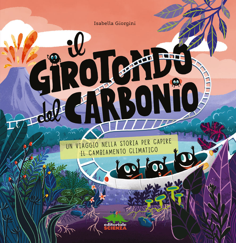 Il girotondo del carbonio::Un viaggio nella storia per capire il cambiamento climatico