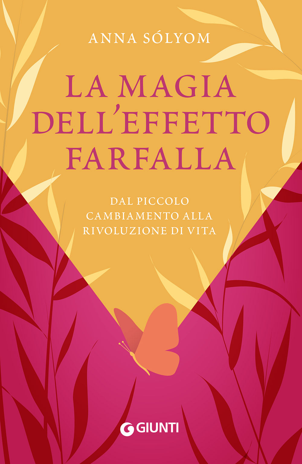 La magia dell'effetto farfalla::Dal piccolo cambiamento alla rivoluzione di vita