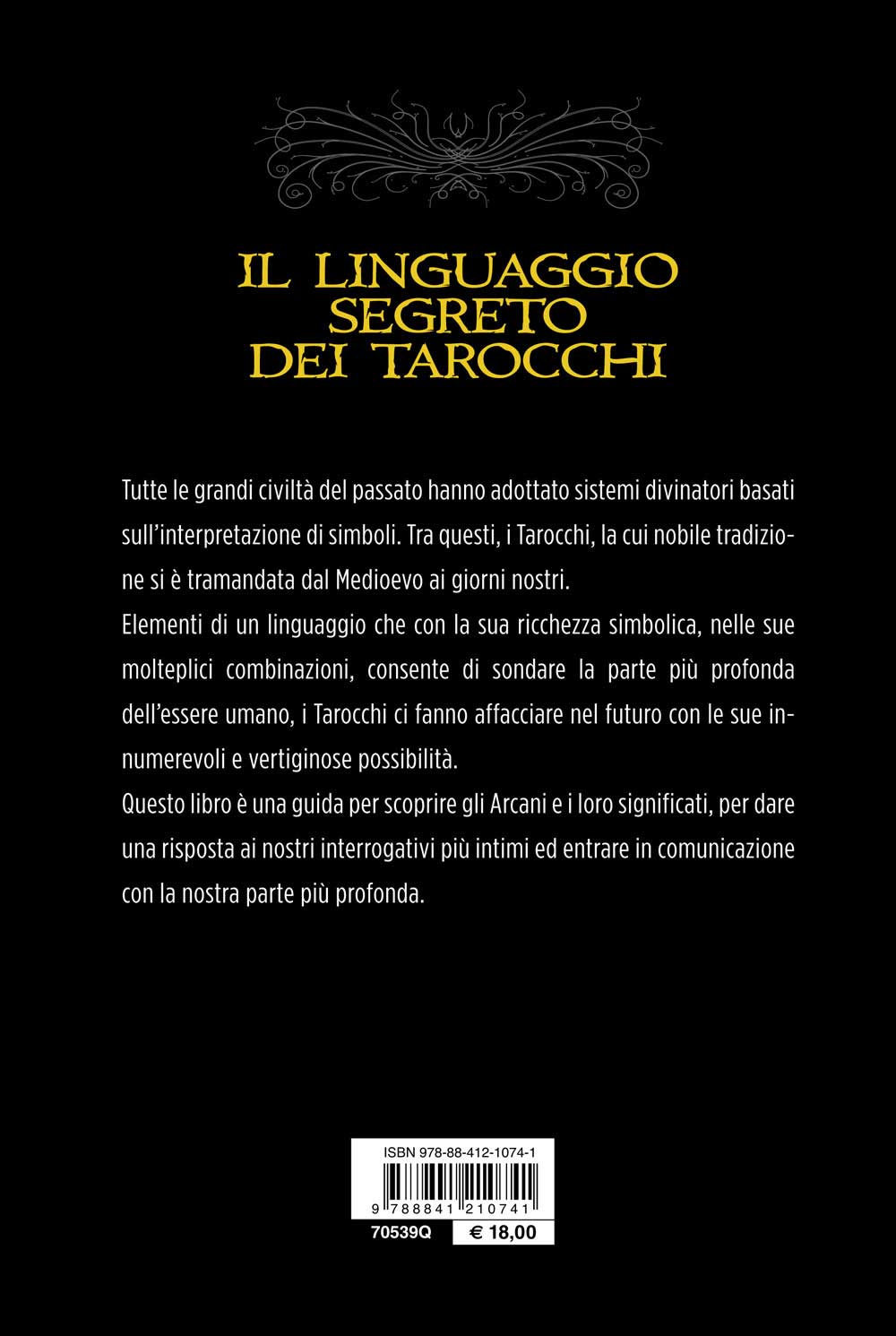 Il linguaggio segreto dei Tarocchi::Simbolismo e interpretazione degli Arcani maggiori e minori