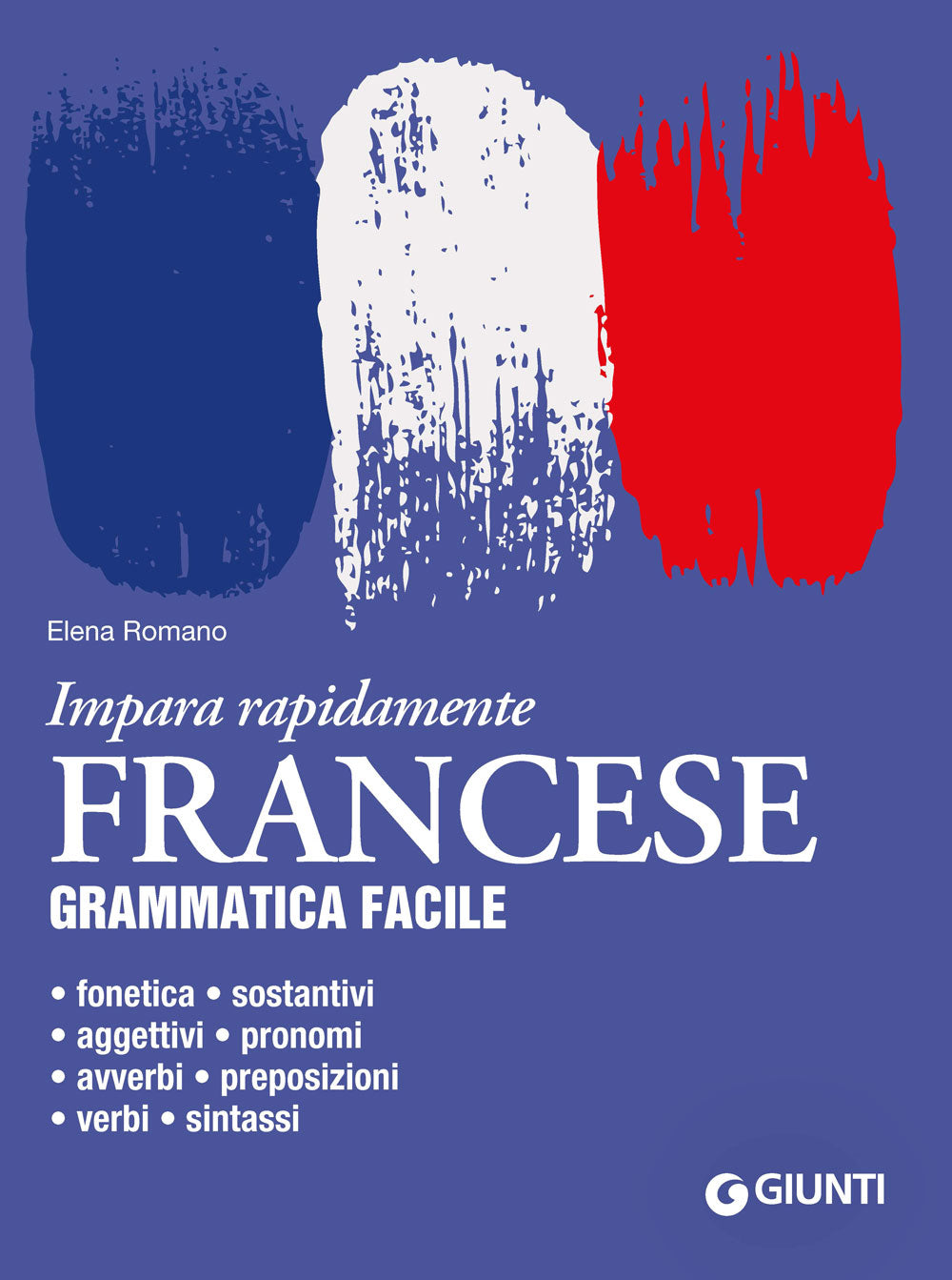 Francese. Grammatica facile::Fonetica • sostantivi • aggettivi • pronomi • avverbi • preposizioni • verbi • sintassi