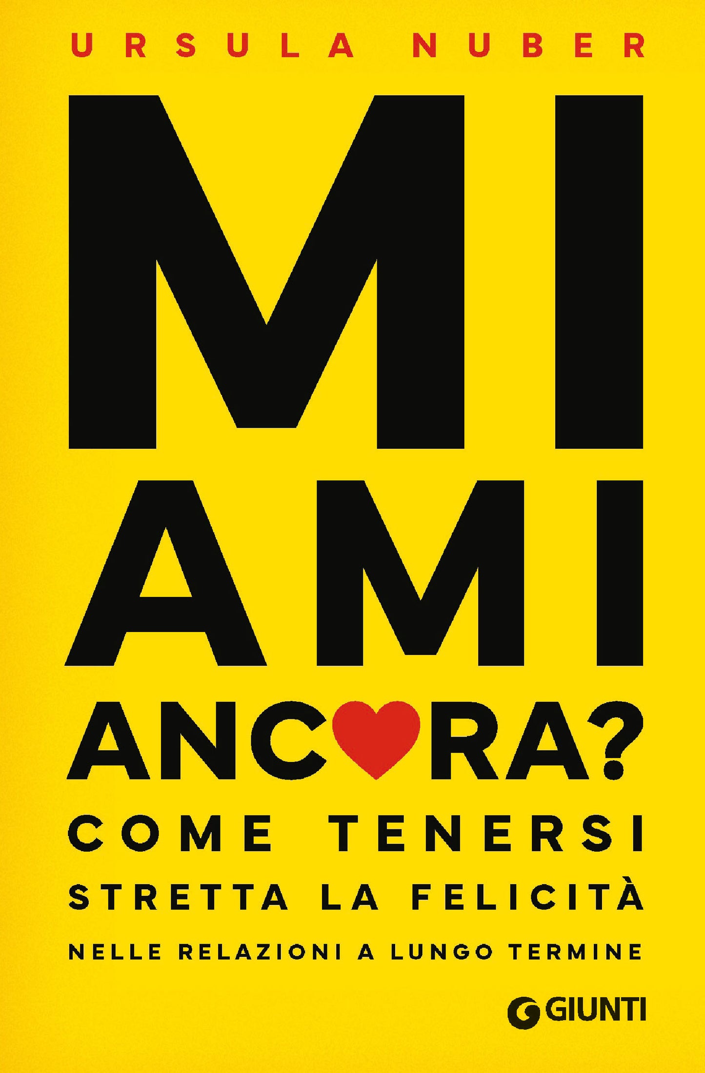 Mi ami ancora?::Come tenersi stretta la felicità nelle relazioni a lungo termine