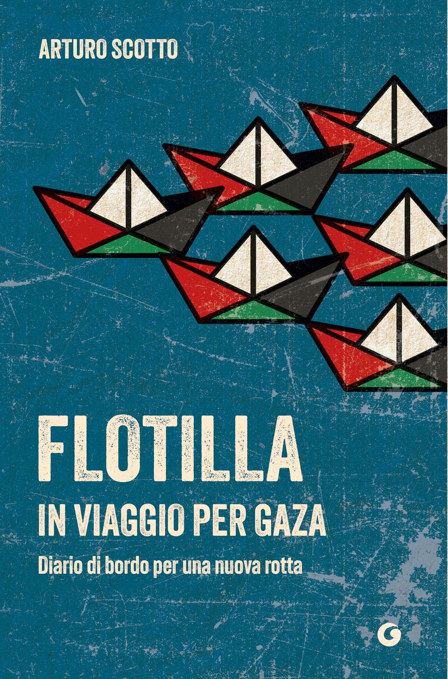 Flotilla. In viaggio per Gaza::Diario di bordo per una nuova rotta