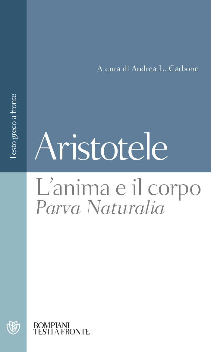 L' anima e il corpo - Parva Naturalia::Testo greco a fronte