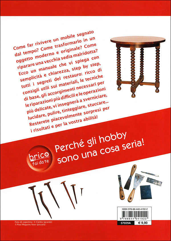 Restaurare e riparare mobili::Nozioni di base. Materiali e tecniche. Lucidare, pulire e verniciare. Cura e riparazioni.
