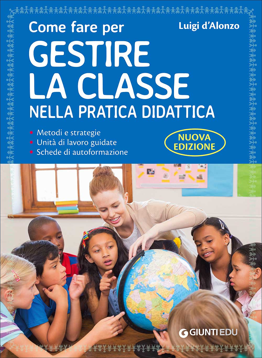 Come fare per gestire la classe nella pratica didattica::Metodi e strategie, unità di lavoro guidate e schede di autoformazione