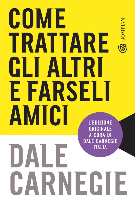 Come trattare gli altri e farseli amici::Aggiornato per la prossima generazione di leader