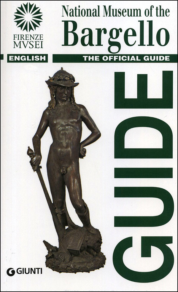 National Museum of the Bargello (in inglese)::The official guide - Edizione aggiornata