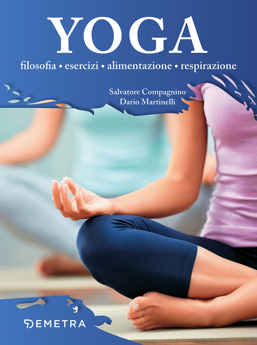 Yoga::Filosofia - Esercizi - Alimentazione - Respirazione