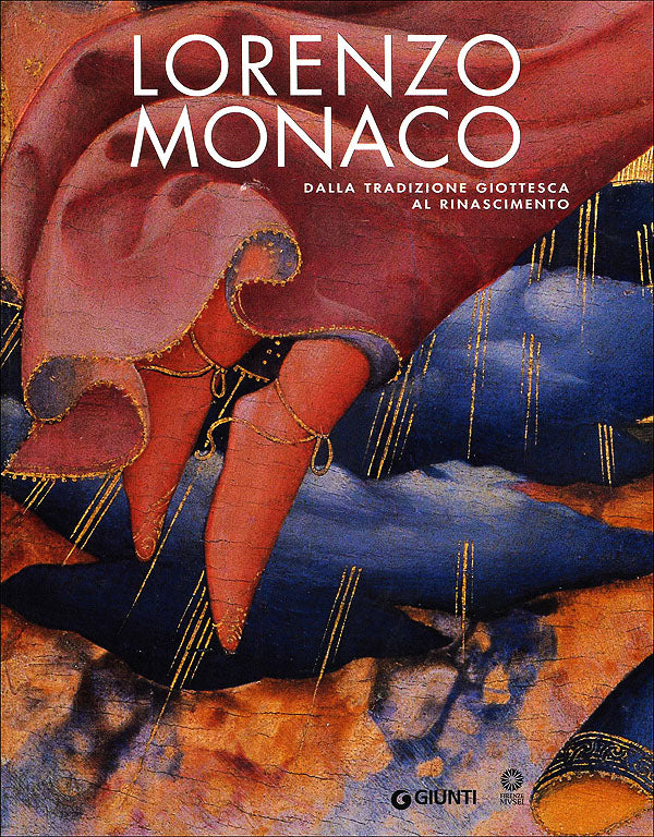 Lorenzo Monaco::Dalla tradizione giottesca al Rinascimento