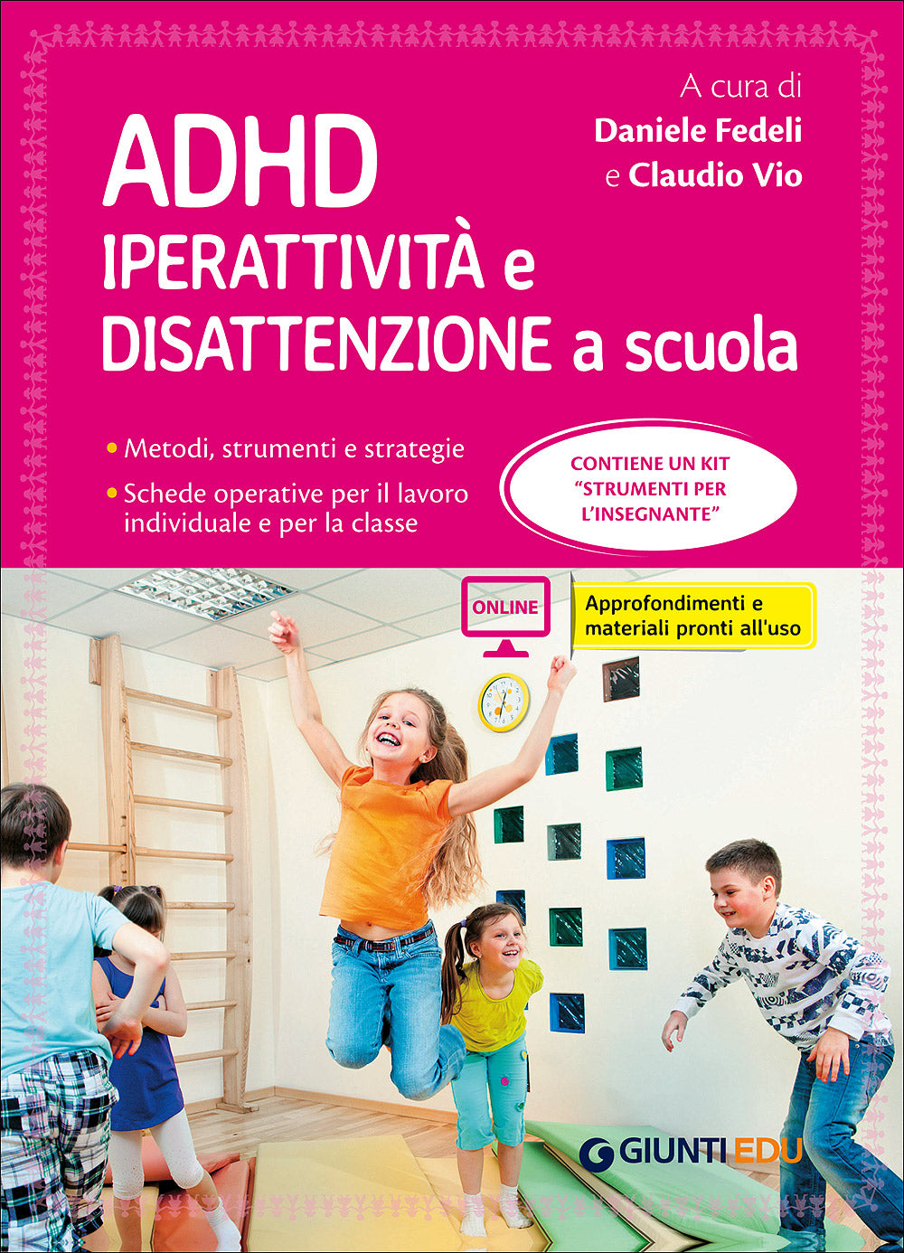 ADHD iperattività e disattenzione a scuola::Metodi, strumenti e strategie - Schede operative per il lavoro individuale e per la classe