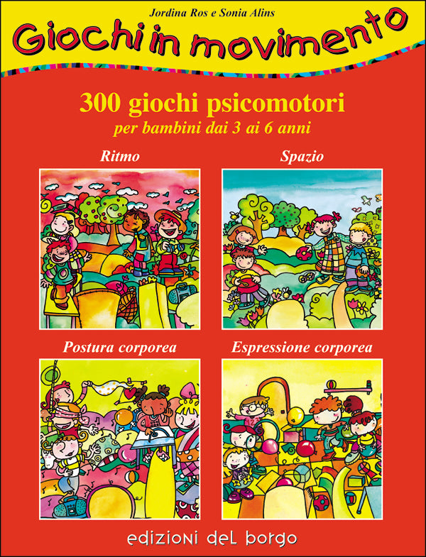 Giochi in movimento::300 giochi psicomotori per bambini dai 3 ai 6 anni