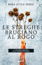 Le streghe bruciano al rogo::La seconda indagine della commissaria Bardi