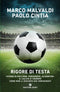 Rigore di testa::Storie di pallone, paradossi, algoritmi: il calcio e i numeri come non li avevate mai immaginati