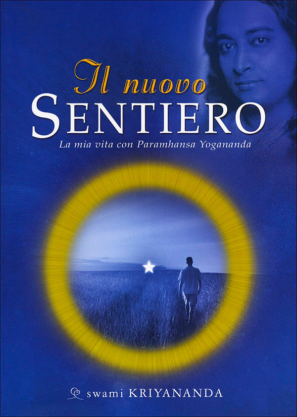 Il nuovo Sentiero::La mia vita con Paramhansa Yogananda