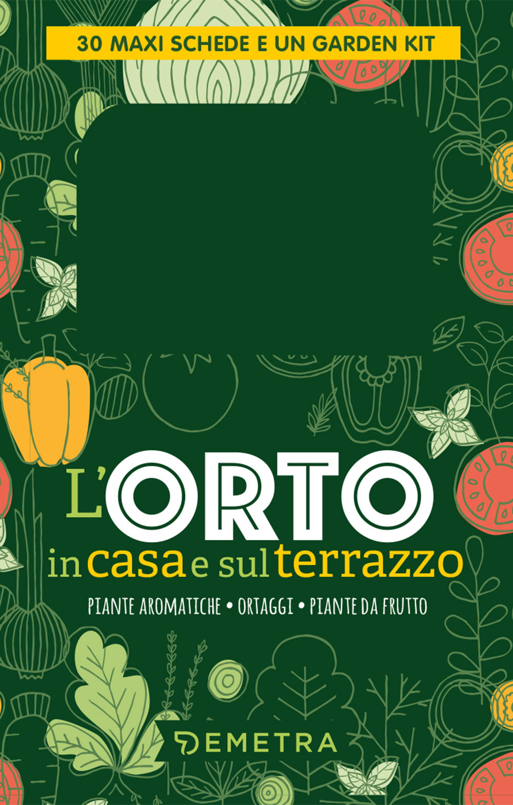 L'orto in casa e sul terrazzo::Piante aromatiche, ortaggi, piante da frutto - 30 maxi schede + garden kit