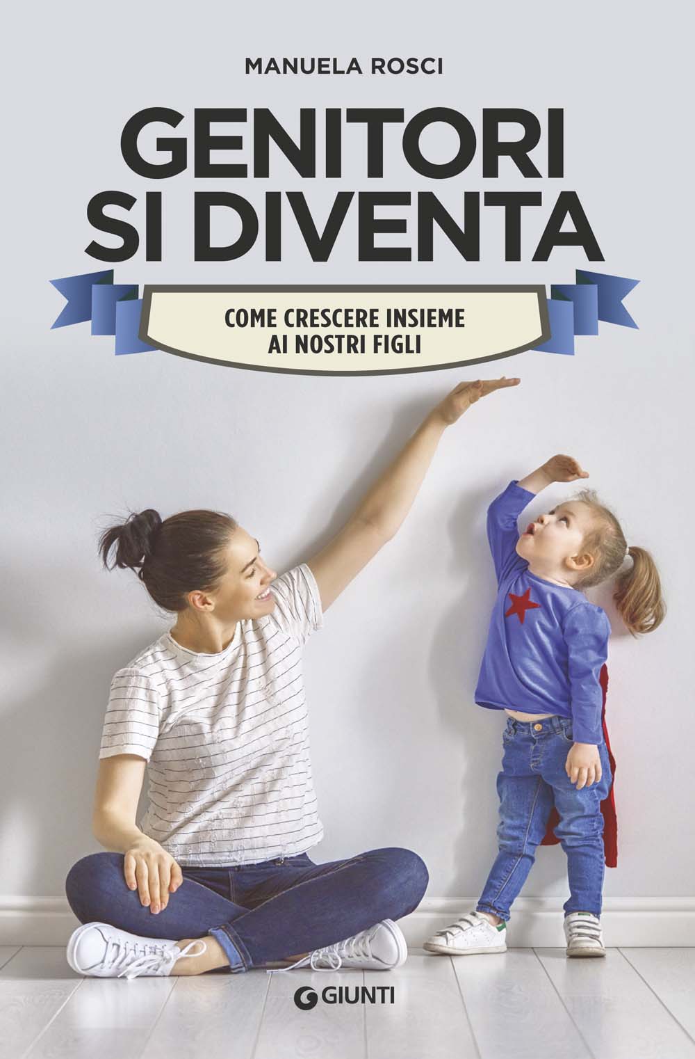 Genitori si diventa::Come crescere insieme ai nostri figli