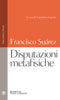 Disputazioni metafisiche. Testo latino a fronte