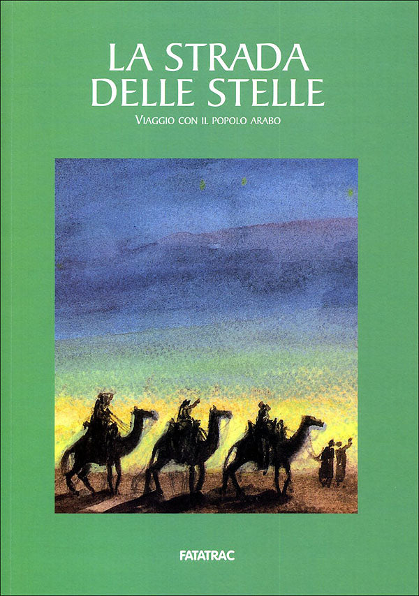 La strada delle stelle::Viaggio con il popolo arabo