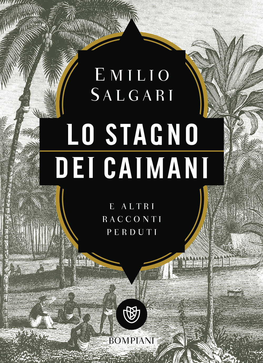 Lo stagno dei caimani::E altri racconti perduti