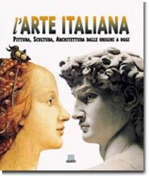 L'arte italiana::Pittura, scultura, architettura dalle origini a oggi