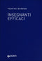 Insegnanti efficaci::Pratiche educative per insegnanti, genitori e studenti