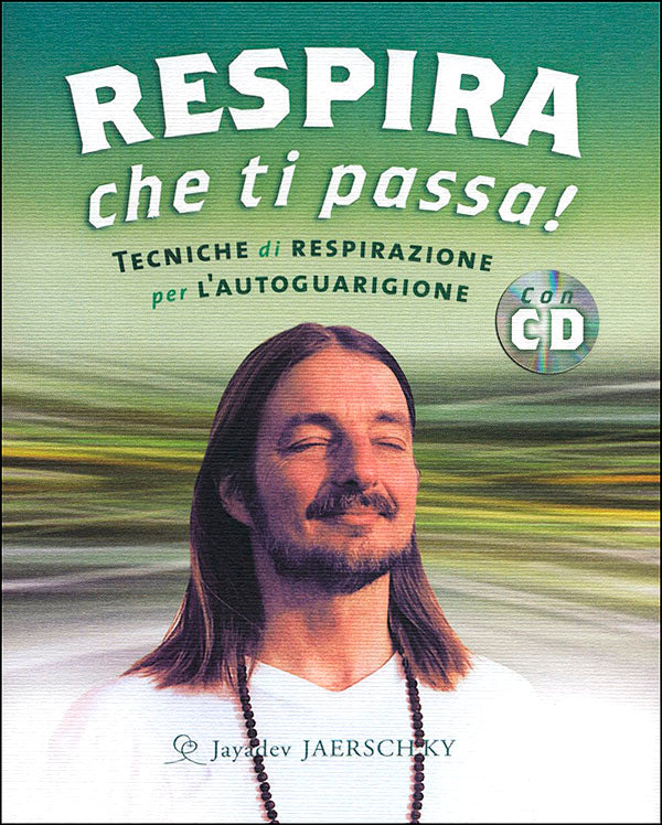 Respira che ti passa! + CD::Tecniche di respirazione per l'autoguarigione